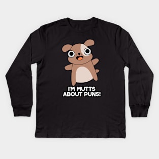 I'm Mutts About Puns Cute Dog Pun Kids Long Sleeve T-Shirt